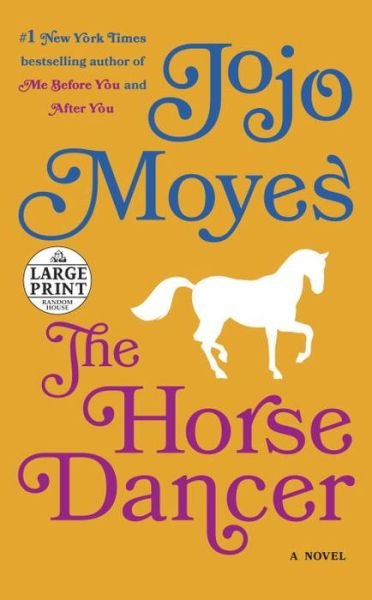 Cover for Jojo Moyes · The horse dancer (Bok) [First large print edition. edition] (2017)