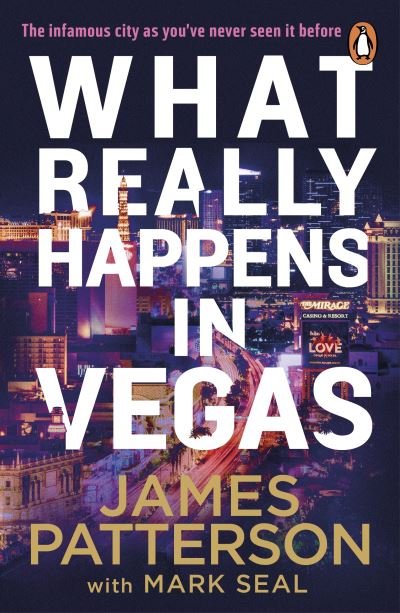 Cover for James Patterson · What Really Happens in Vegas: Discover the infamous city as you’ve never seen it before (Paperback Book) (2024)