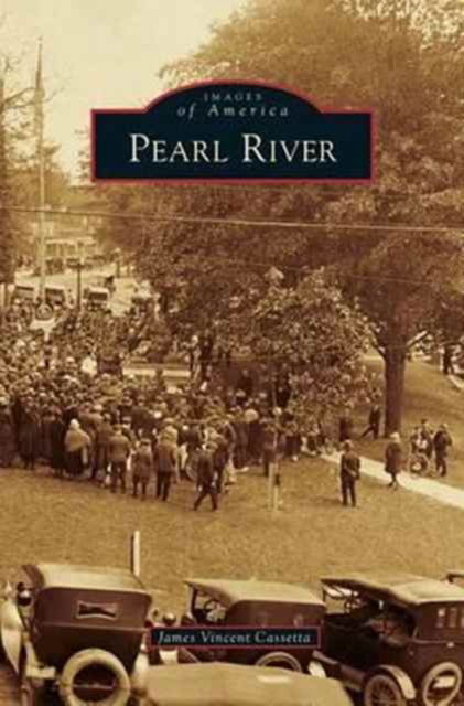 Pearl River - James Vincent Cassetta - Books - Arcadia Publishing Library Editions - 9781531673093 - September 15, 2014