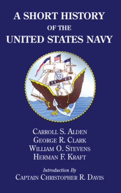 Cover for Carroll S. Alden · Short History of the United States Navy (Book) (2017)