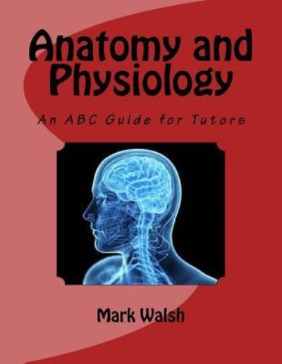 Cover for Mark Walsh · Anatomy and Physiology for Health and Social Care (Pocketbok) (2016)