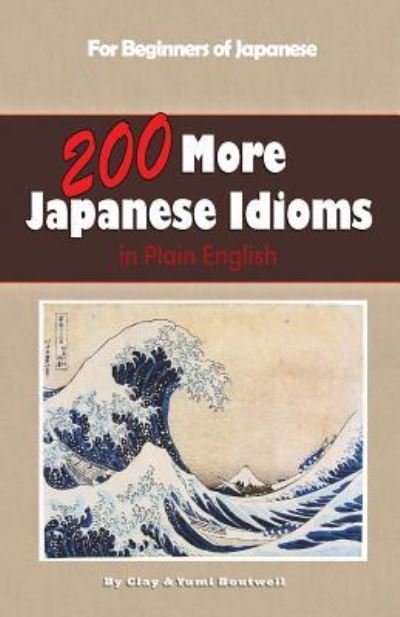 Cover for Yumi Boutwell · 200 More Japanese Idioms (Taschenbuch) (2016)
