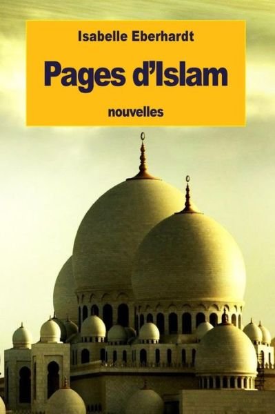 Cover for Isabelle Eberhardt · Pages d'Islam (Paperback Book) (2016)