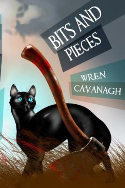 Cover for Wren Cavanagh · Bits and Pieces (Paperback Book) (2016)