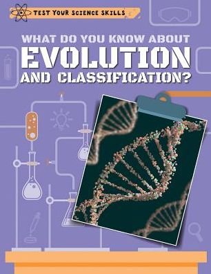 Cover for Anna Claybourne · What Do You Know about Evolution and Classification? (Hardcover bog) (2017)