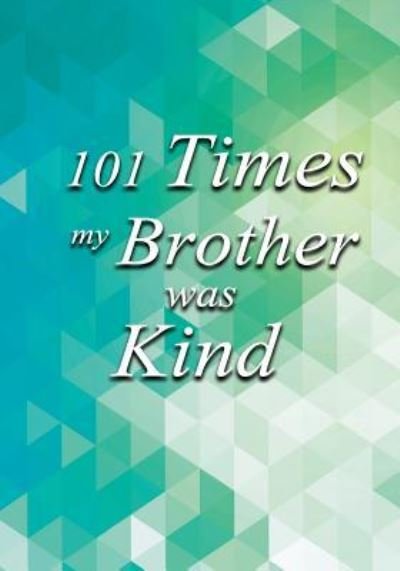 Cover for Sonya Writes · 101 Times My Brother Was Kind (Paperback Book) (2016)