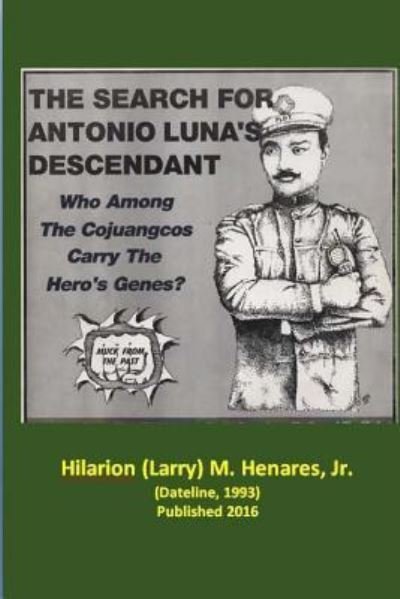 Cover for Hilarion M Henares Jr · The Search for Antonio Luna's Descendant (Paperback Book) (2016)