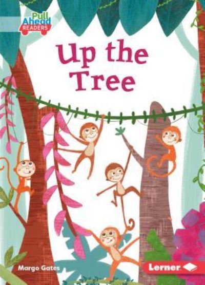 Cover for Margo Gates · Up the Tree (Book) (2019)