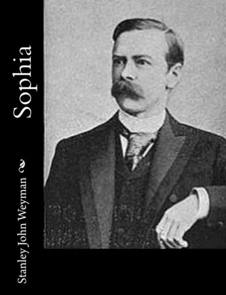 Cover for Stanley John Weyman · Sophia (Paperback Book) (2017)