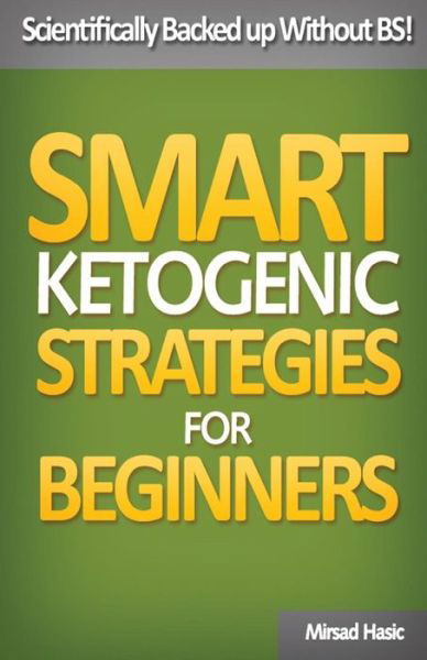 Cover for Mirsad Hasic · Smart Ketogenic Diet Strategies for Beginners (Taschenbuch) (2017)