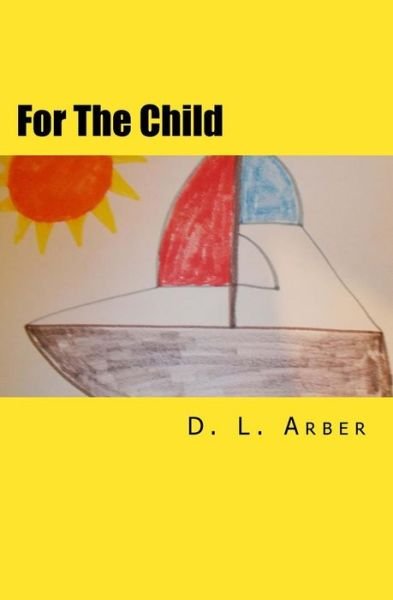Cover for D L Arber · For The Child (Pocketbok) (2017)