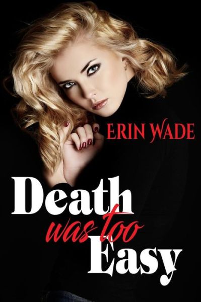 Cover for Erin Wade · Death Was Too Easy (Paperback Book) (2017)