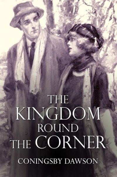 Cover for Coningsby Dawson · The Kingdom Round the Corner (Pocketbok) (2017)