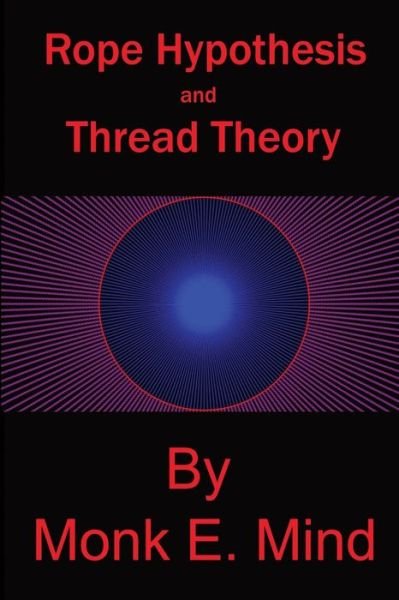 Cover for Monk E Mind · Rope Hypothesis and Thread Theory (Paperback Book) (2017)