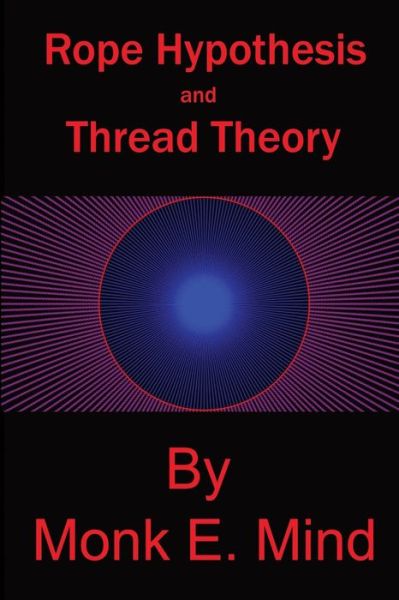 Cover for Monk E Mind · Rope Hypothesis and Thread Theory (Taschenbuch) (2017)