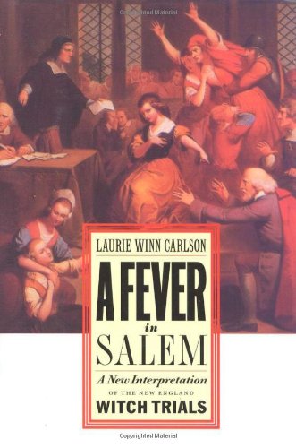 Cover for Laurie Winn Carlson · A Fever in Salem: A New Interpretation of the New England Witch Trials (Paperback Book) (2000)