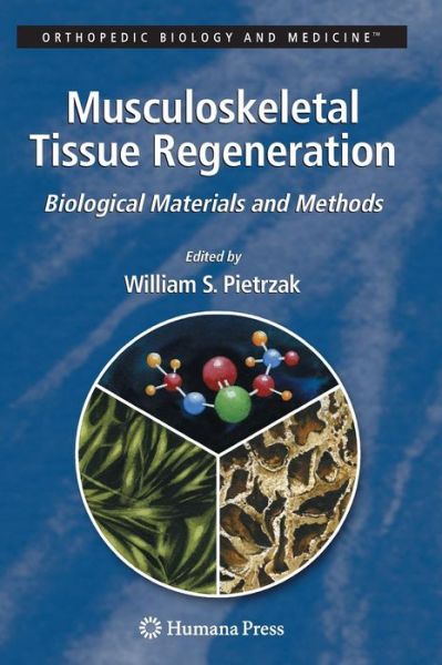 Cover for William S Pietrzak · Musculoskeletal Tissue Regeneration: Biological Materials and Methods - Orthopedic Biology and Medicine (Hardcover Book) [2008 edition] (2008)