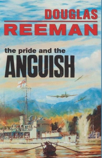 Cover for Douglas Reeman · The Pride and the Anguish (Taschenbuch) (2016)