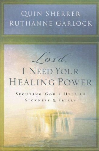 Cover for Quin Sherrer · Lord, I Need Your Healing Power (Paperback Book) (2006)