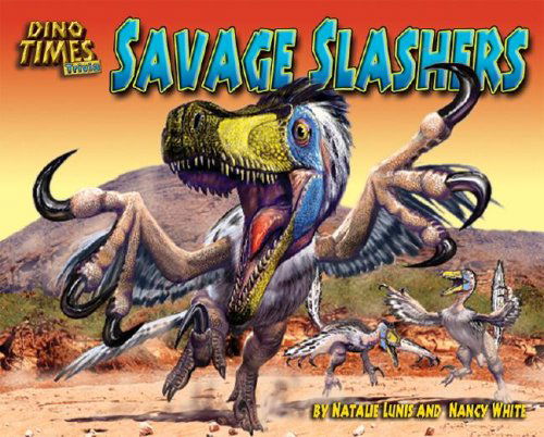 Savage Slashers (Dino Times Trivia) - Nancy White - Kirjat - Bearport Publishing - 9781597167093 - perjantai 1. elokuuta 2008