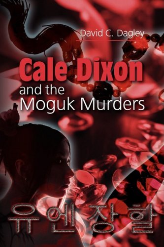 Cover for David Dagley · Cale Dixon and the Moguk Murder (Hardcover Book) (2009)