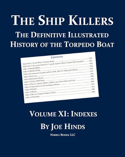 Cover for Joe Hinds · The Definitive Illustrated History of the Torpedo Boat, Volume Xi: Indexes (The Ship Killers) (Paperback Book) (2011)