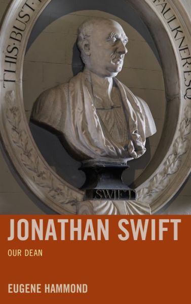 Cover for Eugene Hammond · Jonathan Swift: Our Dean (Hardcover Book) (2016)