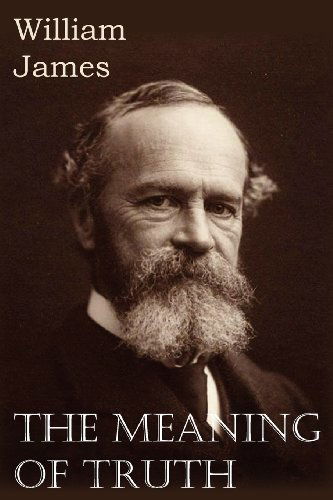 The Meaning of Truth - William James - Books - Bottom of the Hill Publishing - 9781612035093 - April 1, 2012