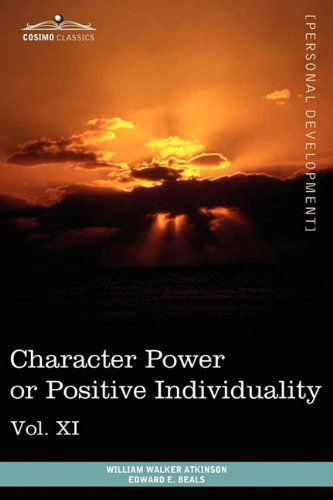 Cover for Edward E. Beals · Personal Power Books (In 12 Volumes), Vol. Xi: Character Power or Positive Individuality (Paperback Book) (2010)