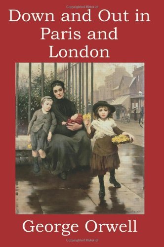 Down and Out in Paris and London - George Orwell - Livros - Bibliotech Press - 9781618950093 - 8 de dezembro de 2011