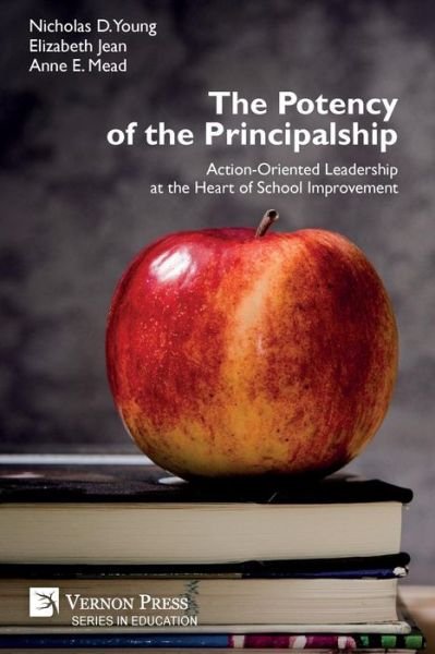 Cover for Nicholas D. Young · The Potency of the Principalship : Action-Oriented Leadership at the Heart of School Improvement (Paperback Book) (2019)