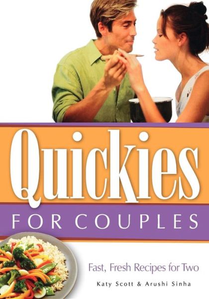 Cover for Katy Scott · Quickies for Couples: Fast, Fresh Recipes for Two (Hardcover Book) (2003)