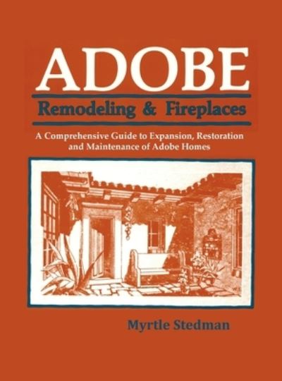 Cover for Myrtle Stedman · Adobe Remodeling &amp; Fireplaces (Book) (2016)