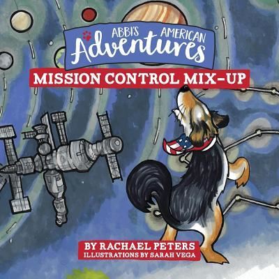 Cover for Rachael Peters · Abbi's American Adventures: Mission Control Mix-up - Abbi's American Adventures (Paperback Book) (2018)