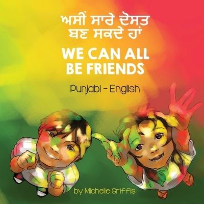 Cover for Michelle Griffis · We Can All Be Friends (Punjabi-English) (Book) (2022)