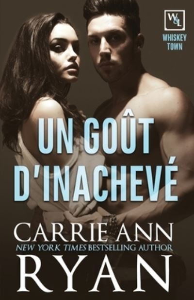 Cover for Carrie Ann Ryan · Un gout d'inacheve (Taschenbuch) (2021)