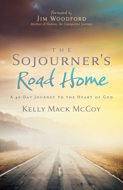 Cover for Kelly Mack McCoy · The Sojourner’s Road Home: A 40-Day Journey to the Heart of God (Paperback Book) (2023)