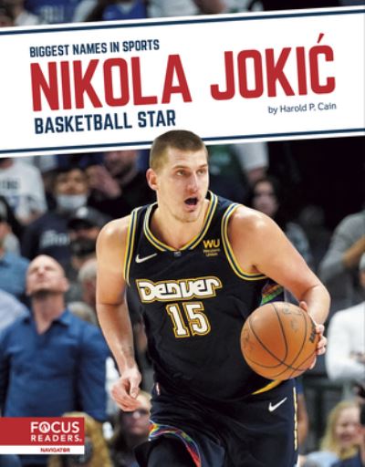 Cover for Harold P. Cain · Nikola Jokic: Basketball Star - Biggest Names in Sports Set 7 (Paperback Book) (2022)