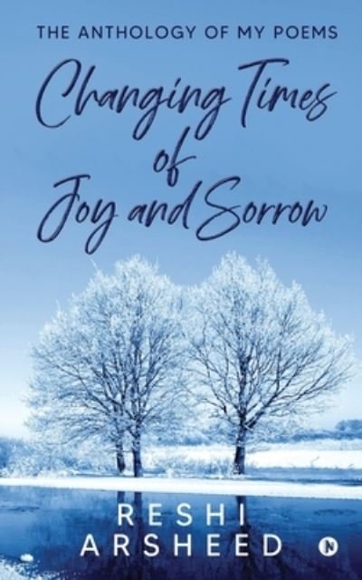 Cover for Reshi Arsheed · Changing Times of Joy And Sorrow (Paperback Book) (2021)