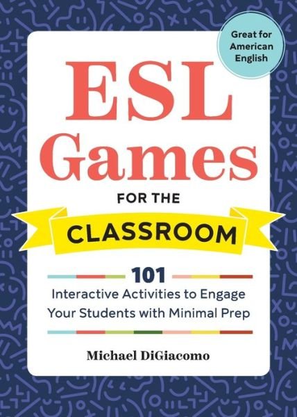 Cover for Michael Digiacomo · ESL Games for the Classroom (Paperback Bog) (2018)