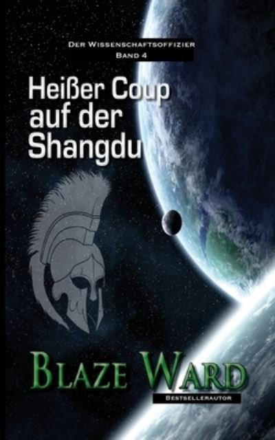 Cover for Blaze Ward · Heisser Coup auf der Shangdu (Paperback Book) (2021)