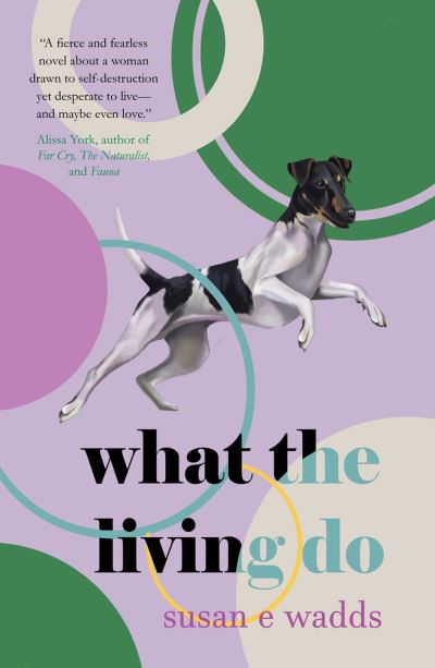 Cover for Susan E. Wadds · What the Living Do (Paperback Book) (2024)