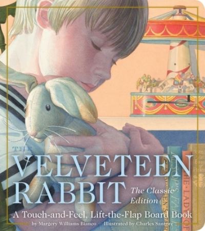 Cover for Margery Williams Bianco · The Velveteen Rabbit Touch and Feel Board Book: The Classic Edition (A Touch-and-Feel Classic For Bedtime Bonding) - The Classic Edition (Board book) (2021)