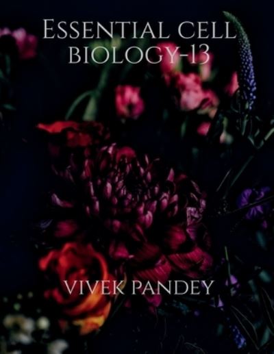 Cover for Vivek Pandey · Essential Cell Biology-13 (color) (Book) (2020)