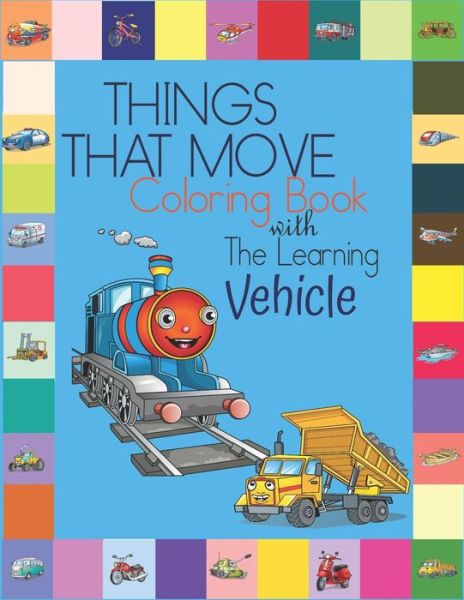 Cover for Penjoy Publishers · Things That Move Coloring Book with The Learning Vehicle (Pocketbok) (2019)