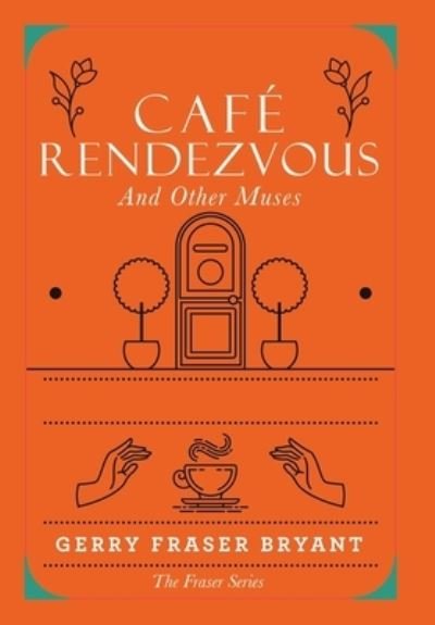 Cover for Gerry Fraser Bryant · Café Rendezvous (Book) (2022)
