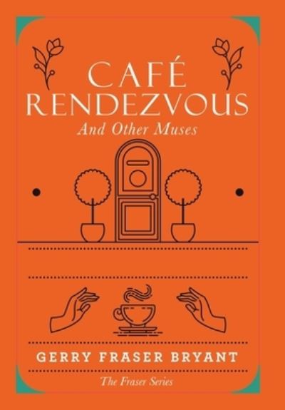 Cover for Gerry Fraser Bryant · Café Rendezvous (Book) (2022)