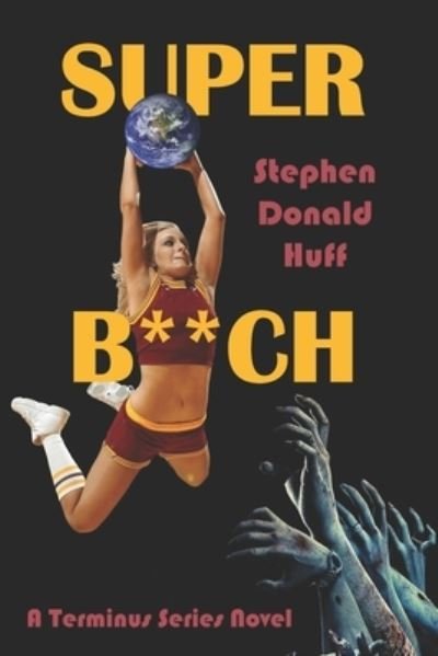 Cover for Stephen Donald Huff · Super B**ch (Pocketbok) (2019)