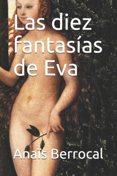 Cover for Anais Berrocal · Las diez fantasias de Eva (Paperback Book) (2019)