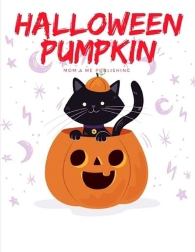 Cover for Mom &amp; Me Publishing · Halloween Pumpkin (Paperback Book) (2019)